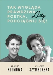 Tak wygląda prawdziwa poetka, podciągnij się! - Wisława Szymborska, Joanna Kulmowa