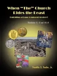 When "The" Church Rides the Beast - Franklin S. Fowler Jr. M. D.
