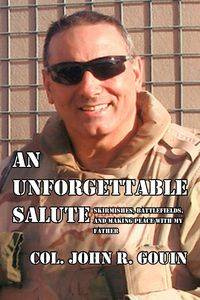 An Unforgettable Salute - Gouin Col John R.