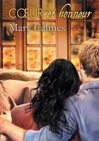 Cœur et honneur - Mary Calmes