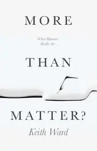 More Than Matter? - Ward Keith