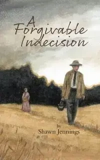 A Forgivable Indecision - Shawn Jennings