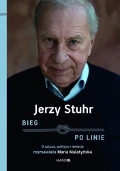 Bieg po linie. O sztuce, polityce i świecie... - Maria Malatyńska, Jerzy Stuhr