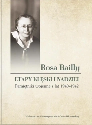 Rosa Bailly: Etapy klęski i nadziei. Pamiętniki... - red. Małgorzata Nossowska