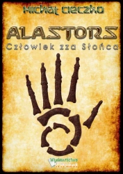 eBook Alastors: Człowiek zza Słońca - Michał Cieczko epub mobi