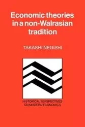 Economic Theories in a Non-Walrasian Tradition - Negishi Takashi