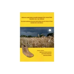 Najstarsza osada kultury ceramiki wstęgowej rytej z terenu Polski Gwoździec stan.2, gm.Zakliczyn - Agnieszka Czekaj-Zastawny, Anna Rauba-Bukowska, Agnieszka Kukułka
