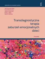 Transdiagnostyczna terapia zaburzeń emocjonalnych dzieci Poradnik - David H. Barlow, Emily L. Bilek, Sherman Jamie A.