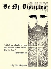 Be My Disciples - Jim Reynolds