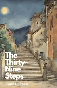 The Thirty-Nine Steps - John Buchan
