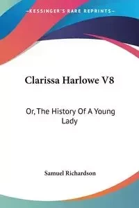 Clarissa Harlowe V8 - Samuel Richardson