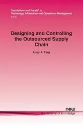 Designing and Controlling the Outsourced Supply Chain - Tsay Andy a.