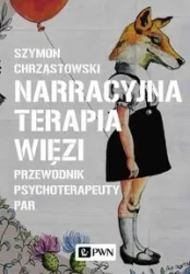 Narracyjna terapia więzi. Przewodnik... - Szymon Chrząstowski