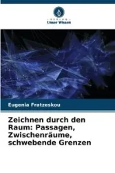 Zeichnen durch den Raum - Eugenia Fratzeskou
