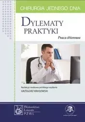 Chirurgia jednego dnia Dylematy praktyki - Praca zbiorowa