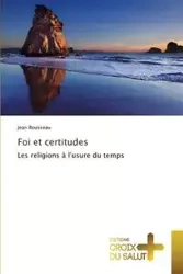 Foi et certitudes - ROUSSEAU-J