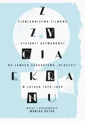 eBook „Z życia ekranu”. Piśmiennictwo filmowe Stefanii Heymanowej na łamach czasopisma „Bluszcz” w latach 1928-1939 - Monika Bator