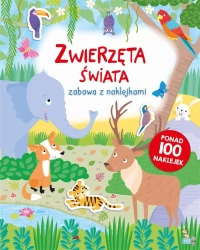 Zabawa z naklejkami. Zwierzęta świata - praca zbiorowa