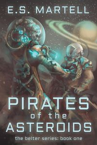 Pirates of the Asteroids - Eric Martell