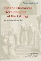 On the Historical Development of the Liturgy - Anton Baumstark