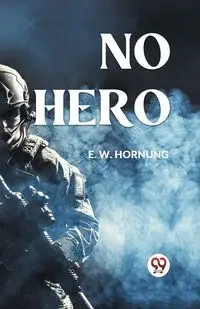 No Hero - Hornung E. W.