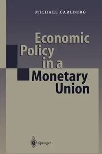 Economic Policy in a Monetary Union - Michael Carlberg
