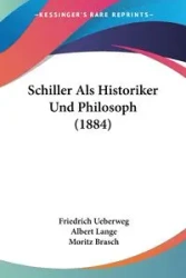 Schiller Als Historiker Und Philosoph (1884) - Ueberweg Friedrich
