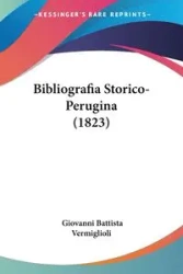 Bibliografia Storico-Perugina (1823) - Giovanni Vermiglioli Battista