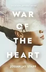 War Of The Heart - Starr Josiah J.