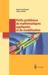 Petits Problemes de Mathematiques Appliquees Et de Modelisation - Bidegaray B.