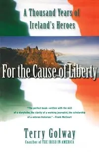 For the Cause of Liberty - Terry Golway