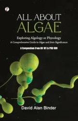 ALL ABOUT ALGAE - David Alan Binder