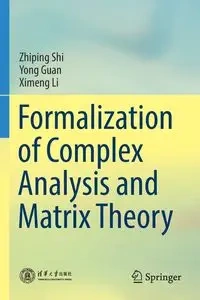 Formalization of Complex Analysis and Matrix Theory - Shi Zhiping