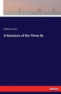 A Romance of the Three Rs - Walter Crane