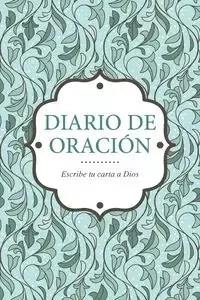 Diario de Oracion - Escribe Tu Carta a Dios - Scott Colin
