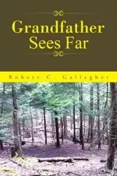 Grandfather Sees Far - Robert Gallagher