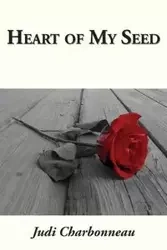 Heart of My Seed - Judi Charbonneau
