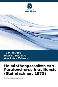 Helminthenparasiten von Paralonchurus brasiliensis (Steindachner, 1875) - Tony Silveira
