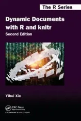 Dynamic Documents with R and knitr - Xie Yihui