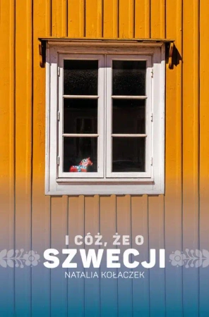 eBook I cóż, że o Szwecji - Natalia Kołaczek epub mobi