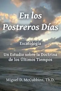 En Los Postreros Días - Miguel David McCubbins