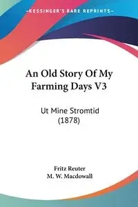 An Old Story Of My Farming Days V3 - Fritz Reuter