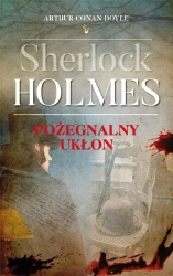 Sherlock Holmes. Pożegnalny ukłon - Arthur Doyle Conan