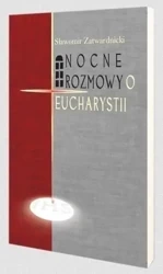Nocne rozmowy o Eucharystii - Sławomir Zatwardnicki