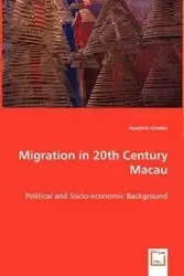 Migration in 20th Century Macau - Joachim Groder