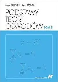 Podstawy teorii obwodów T.2 - Jerzy Osiowski, Jerzy Szabatin