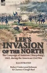 Lee's Invasion of the North - Johnson Robert Underwood