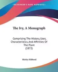 The Ivy, A Monograph - Shirley Hibberd