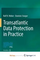 Transatlantic Data Protection in Practice - Rolf H. Weber