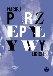 Przepływy - Maciej Libich